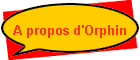 A propos d'Orphin